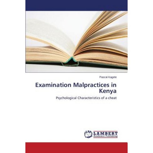 Examination Malpractices in Kenya Paperback, LAP Lambert Academic Publishing