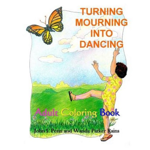 Turning Mourning Into Dancing: Adult Coloring Book Paperback, John I. Penn Evangelistic Ministry