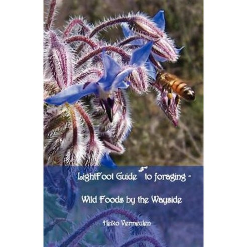 Lightfoot Guide to Foraging - Wild Foods by the Wayside Paperback, Eurl Pilgrimage Pub
