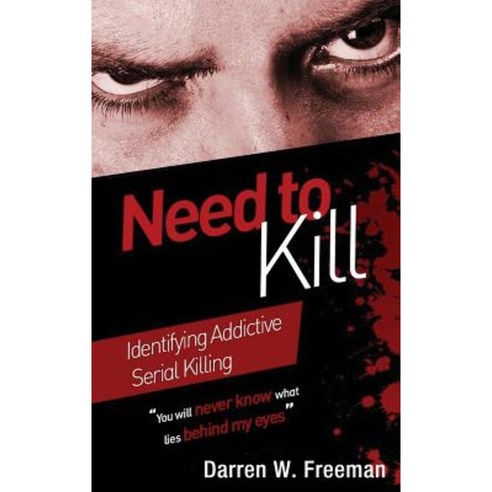 Need to Kill: Identifying Addictive Serial Killing Hardcover, Royal Creek Publishing House
