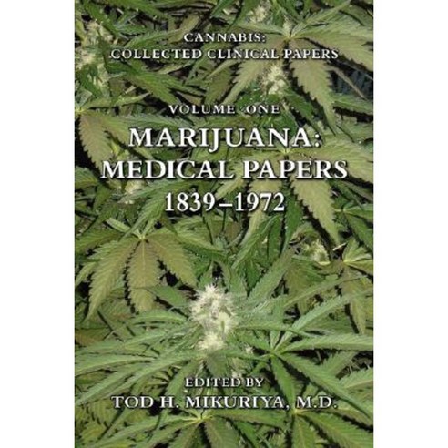 Marijuana: Medical Papers 1839-1972 Paperback, Pelican Pond