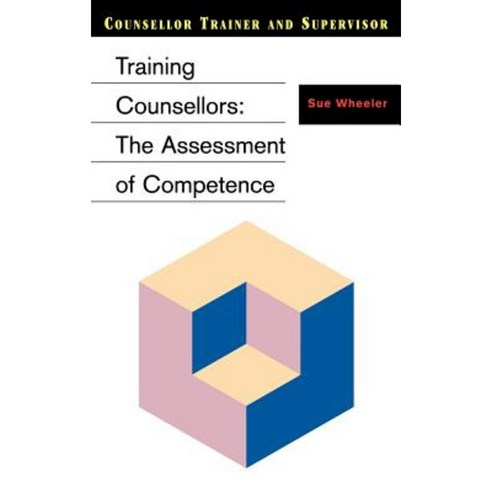 Training Counsellors: The Assessment of Competence Hardcover, Sage Publications Ltd