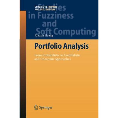 Portfolio Analysis: From Probabilistic to Credibilistic and Uncertain Approaches Paperback, Springer