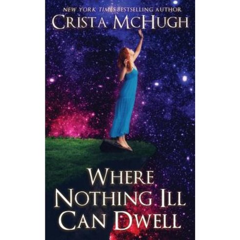 Where Nothing Ill Can Dwell Paperback, Crista McHugh