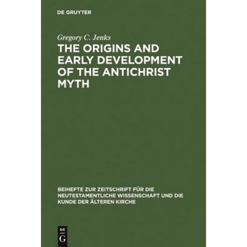 The Origins and Early Development of the Antichrist Myth Hardcover, de Gruyter