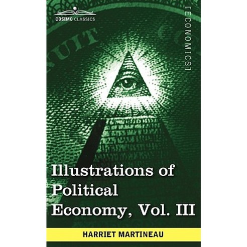Illustrations of Political Economy Vol. III (in 9 Volumes) Paperback, Cosimo Classics