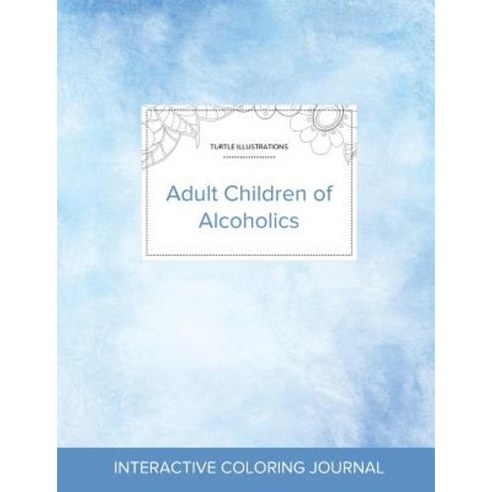 Adult Coloring Journal: Adult Children of Alcoholics (Turtle Illustrations Clear Skies) Paperback, Adult Coloring Journal Press