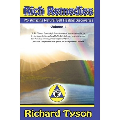 Rich Remedies: My Amazing Natural Self Healing Discoveries Hardcover, iUniverse