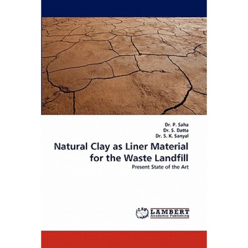 Natural Clay as Liner Material for the Waste Landfill Paperback, LAP Lambert Academic Publishing