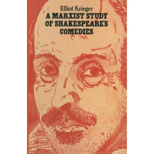 A Marxist Study of Shakespeare''s Comedies Paperback, Palgrave MacMillan