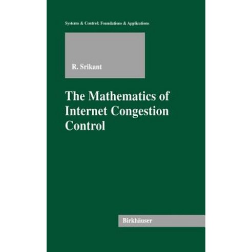 The Mathematics of Internet Congestion Control Hardcover, Birkhauser