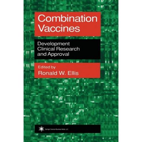 Combination Vaccines: Development Clinical Research and Approval Paperback, Humana Press
