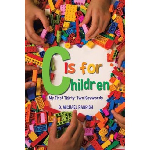 C Is for Children: My First Thirty-Two Keywords Paperback, iUniverse