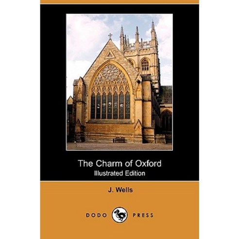 The Charm of Oxford (Illustrated Edition) (Dodo Press) Paperback, Dodo Press