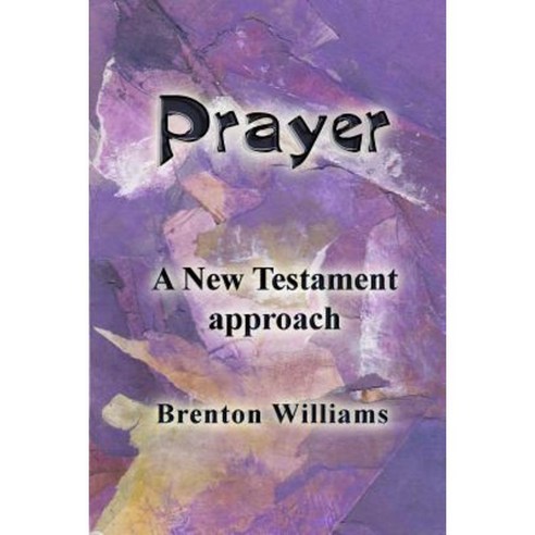Prayer: A New Testament Approach Paperback, New Zealand ISBN Agency