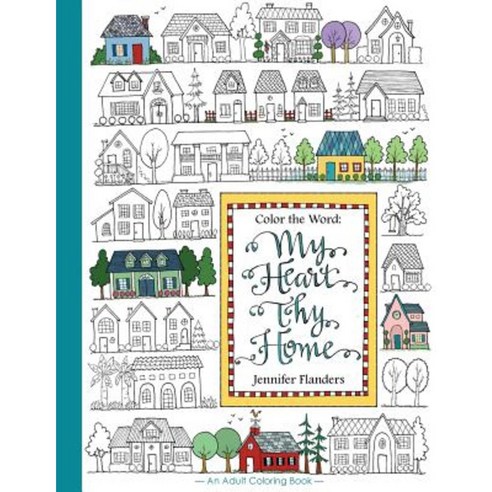 Color the Word: My Heart Thy Home Paperback, Prescott Publishing