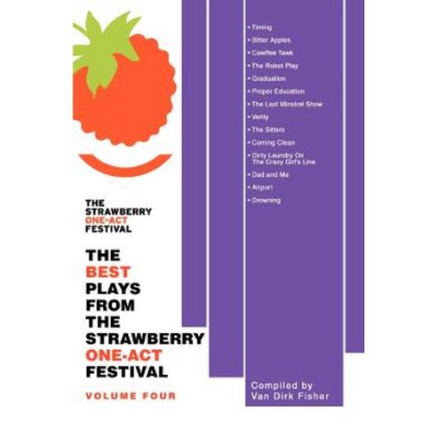 The Best Plays from the Strawberry One-Act Festival: Volume Four Paperback, iUniverse