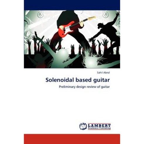 Solenoidal Based Guitar Paperback, LAP Lambert Academic Publishing
