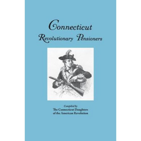 Connecticut Revolutionary Pensioners Paperback, Clearfield