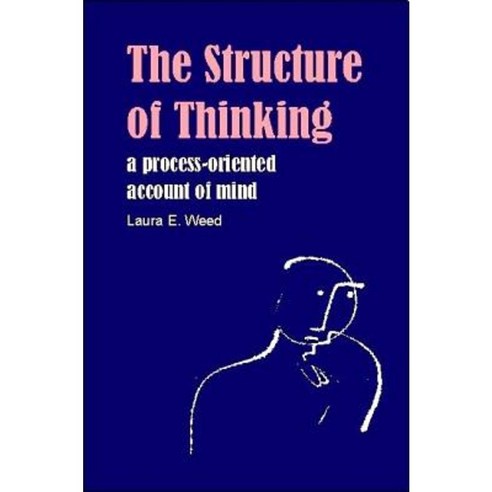 Structure of Thinking: A Process-Oriented Account of Mind Hardcover, Imprint Academic
