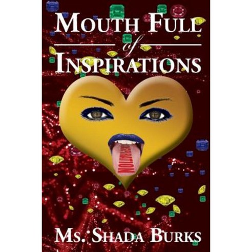 Mouth Full of Inspirations Paperback, Xlibris Corporation