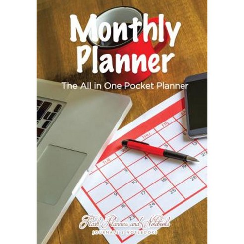 Monthly Planner: The All in One Pocket Planner Paperback, Flash Planners and Notebooks