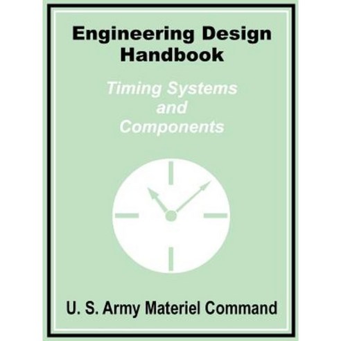 Engineering Design Handbook: Timing Systems and Components Paperback, Fredonia Books (NL)