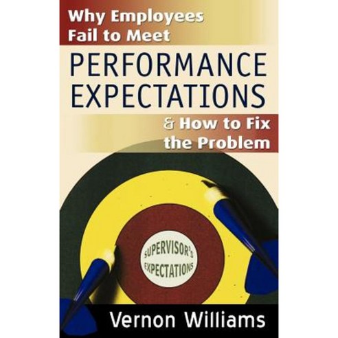 Why Employees Fail to Meet Performance Expectations & How to Fix the Problem Paperback, Empowerment Publishers