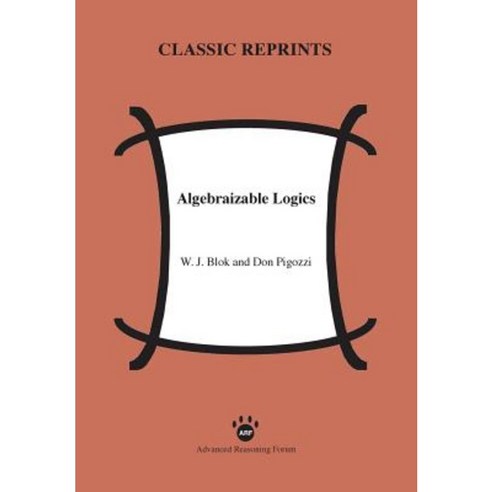 Algebraizable Logics Paperback, Advanced Reasoning Forum