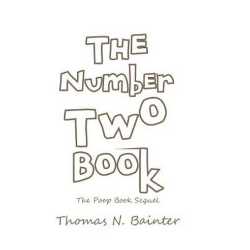 The Number Two Book: The Poop Book Sequel Hardcover, Trafford Publishing
