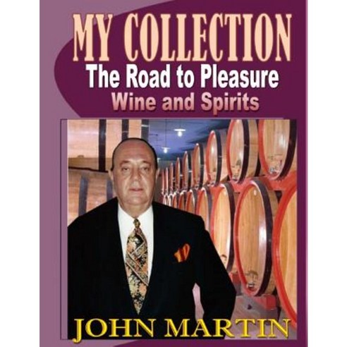 My Collection. the Road to Pleasure. Wine and Spirits Paperback, Editorial Printed Fine Arts