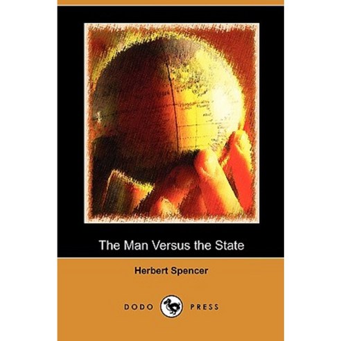 The Man Versus the State (Dodo Press) Paperback, Dodo Press