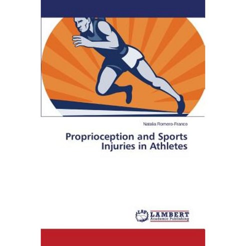 Proprioception and Sports Injuries in Athletes Paperback, LAP Lambert Academic Publishing