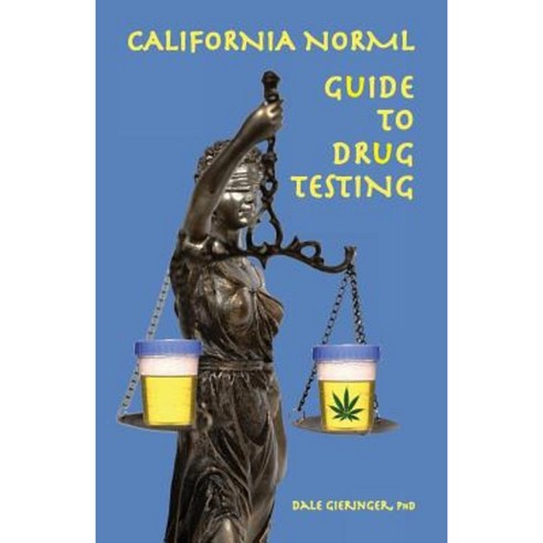 California Norml Guide to Drug Testing Paperback, Regent Press Printers & Publishers