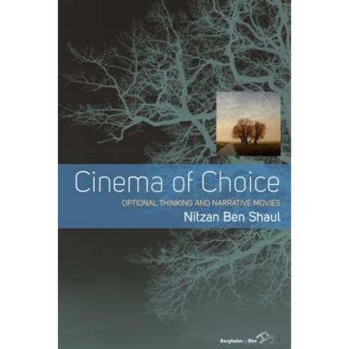 Cinema of Choice: Optional Thinking and Narrative Movies Hardcover, Berghahn Books