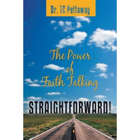 Straightforward!: The Power of Faith Talking Paperback, Authorhouse