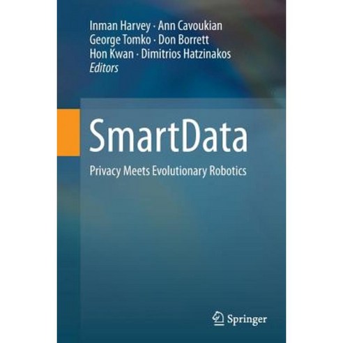 Smartdata: Privacy Meets Evolutionary Robotics Paperback, Springer