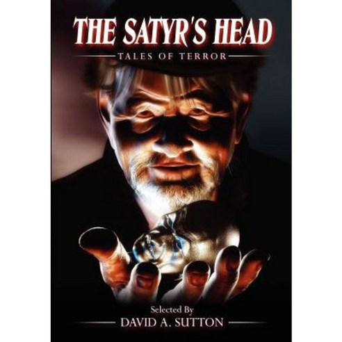 The Satyr''s Head: Tales of Terror Paperback, Shadow Publishing
