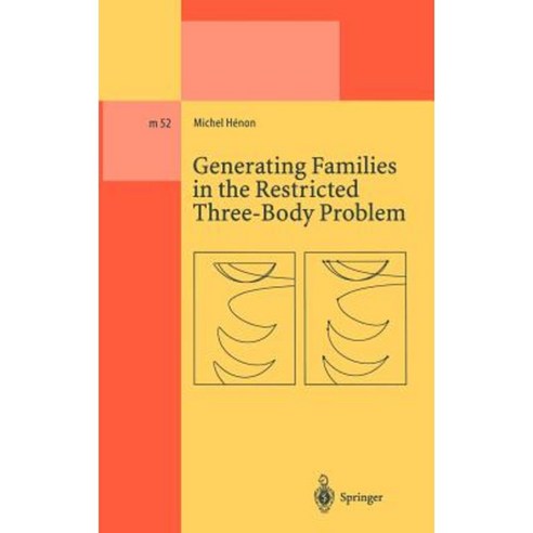 Generating Families in the Restricted Three-Body Problem Hardcover, Springer