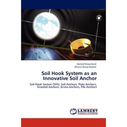 Soil Hook System as an Innovative Soil Anchor Paperback, LAP Lambert Academic Publishing