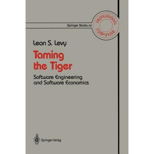 Taming the Tiger: Software Engineering and Software Economics Paperback, Springer