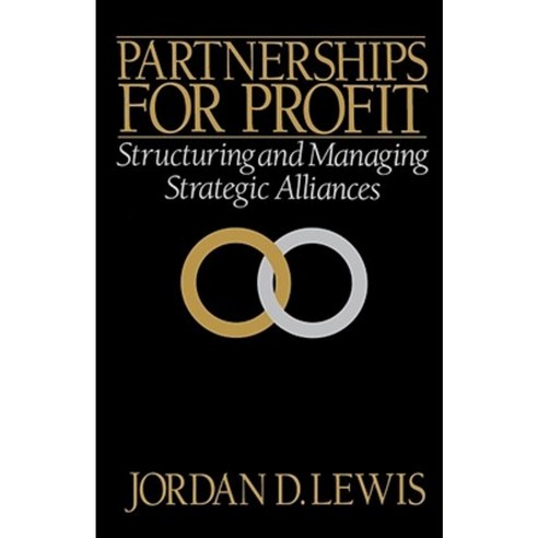 Partnerships for Profit: Structuring and Managing Strategic Alliances Paperback, Free Press