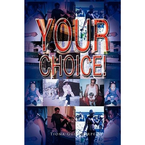 Your Choice! Paperback, Xlibris