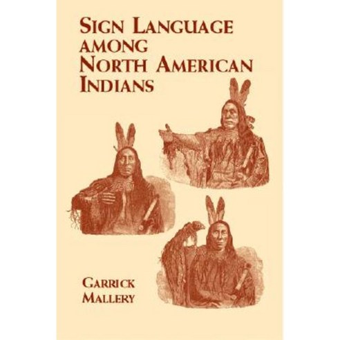 Sign Language Among North American Indians Paperback, Dover Publications