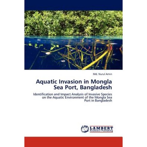 Aquatic Invasion in Mongla Sea Port Bangladesh Paperback, LAP Lambert Academic Publishing