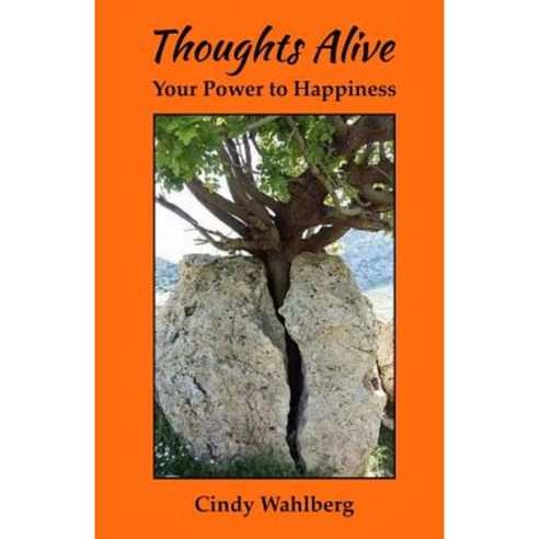 Thoughts Alive: Your Power to Happiness Paperback, Positive Imaging, LLC