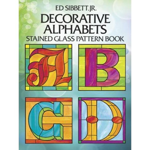 Decorative Alphabets Stained Glass Pattern Book Paperback, Dover Publications