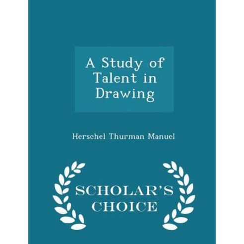 A Study of Talent in Drawing - Scholar''s Choice Edition Paperback