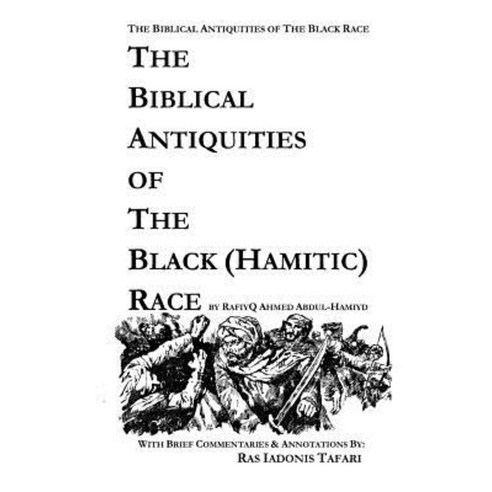 Biblical Antiquities of the Black (Hamitic) Race Paperback, Createspace
