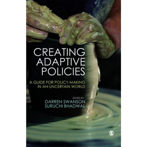 Creating Adaptive Policies: A Guide for Policymaking in an Uncertain World Hardcover, Sage Publications Pvt. Ltd